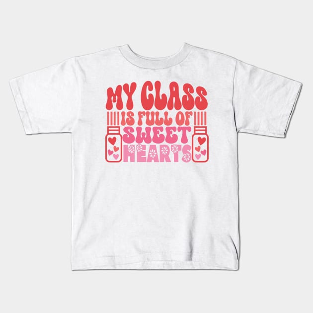 Retro Teacher Valentines Day Gifts, My Class is Full of Sweet Hearts Kids T-Shirt by mcoshop